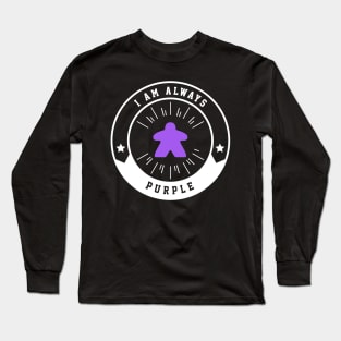 I Am Always Purple Meeple - Board Games and Meeples Addict Long Sleeve T-Shirt